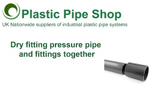 Dry Fitting Pressure Pipe and Fittings Together
