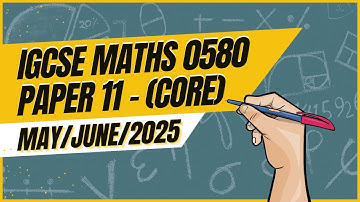 May/June 2025 | IGCSE 0580 Math | Core Paper 11 Solution