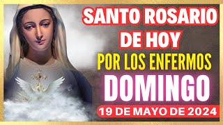 SANTO ROSARIO POR LA SALUD Y SANACIÓN DOMINGO 19 DE MAYO DE 2024 ⛪ CASOS IMPOSIBLES