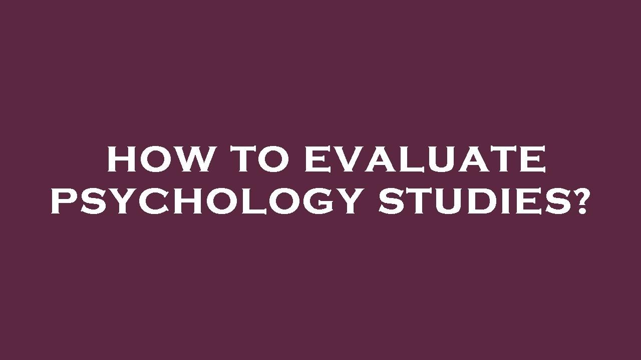 How to evaluate psychology studies? YouTube