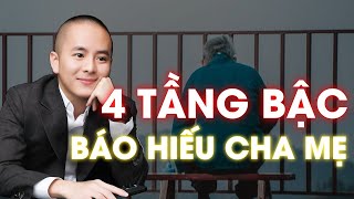 4 Tầng bậc BÁO HIẾU CHA MẸ: Làm sao cho đúng? | Master Anh Đức