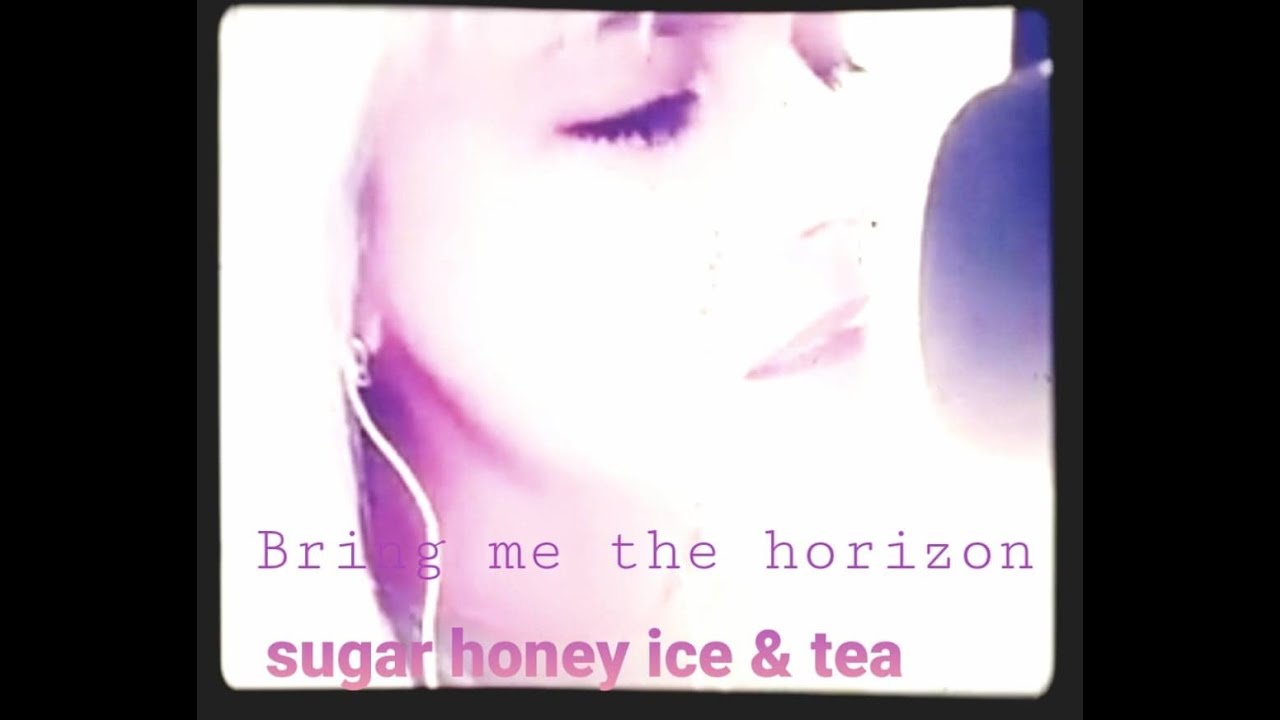 Bring me the horizon Sugar honey ice & tea cover YouTube