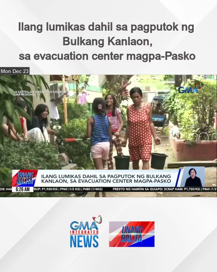 Ilang lumikas dahil sa pagputok ng Bulkang Kanlaon, sa evacuation center magpa-Pasko | Unang Balita