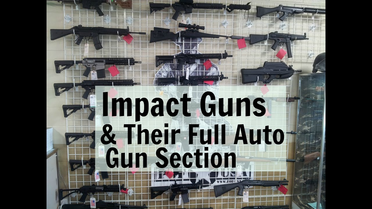 Impact Guns and their Full Auto gun section. YouTube