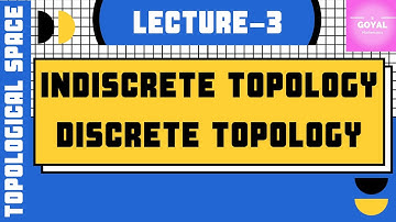 Discrete topology ,indiscrete topology