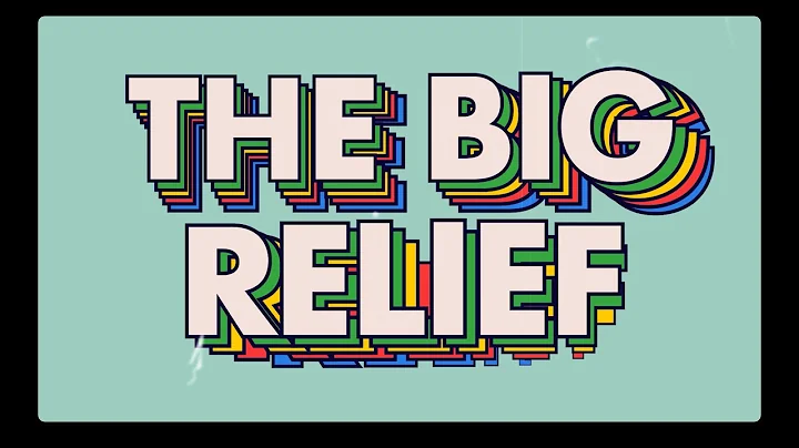The Big Relief is here! (Longer trailer)