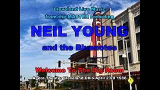 Neil Young - Welcome To The Big Room - Agora Cleveland 4/23/88 from the MASTER recording