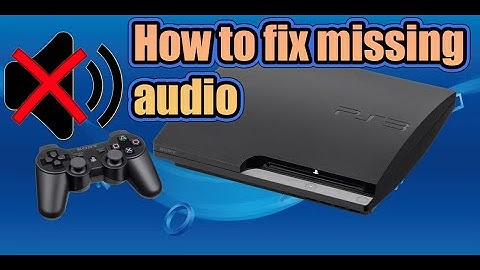 How to fix PS3 missing audio
