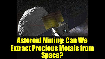 Asteroid Mining: Can We Extract Precious Metals from Space? | ICE-CSIC Study Explained