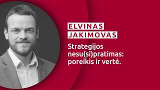 Fundraising@LT | E. Jakimovas. Strategijos nesu(si)pratimas: poreikis ir vertė