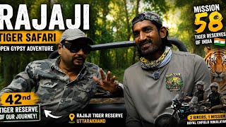 58 Tiger Reserves Mission | Rajaji Jungle Safari with Himalayan Riders ! Rajaji Tiger Reserve Safari