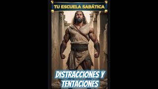 Tu Escuela Sabática. Lección #9 DISTRACCIONES Y TENTACIONES Domingo 24 de Mayo.