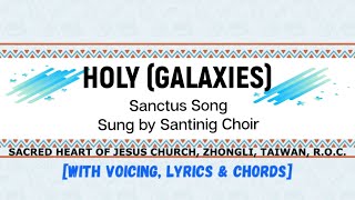 Video thumbnail of "Holy (Galaxies) with voicing, lyrics and chords [Sanctus/Holy Song] sung by Santinig Choir"