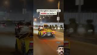 Lamborghini Doesnt Use Horn In India