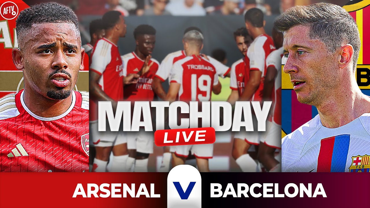 Arsenal 5-3 Barcelona Match Day Live ft