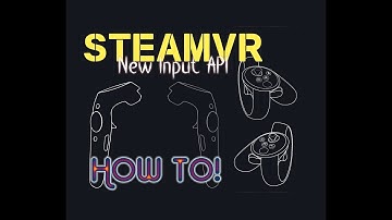 HOW TO: SteamVR Updated Input API (SteamVR version 2.2.0)