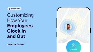 Connecteam | Time Clock | Customizing Employee Clock In & Out