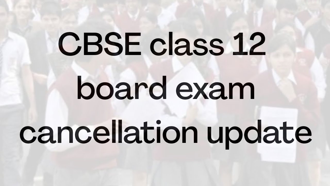 CBSE Latest news about cbse class 12 exam update 2021 ( cbse board exam 2021 )