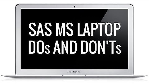 SAS MS Laptop Dos and Don