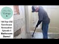 100 year old Farmhouse Renovation Bathroom Demo Episode 3