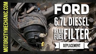 Ford 6.7L Diesel Rear (Primary) Fuel Filter Replacement