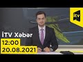 İTV Xəbər - 20.08.2021 (12:00)