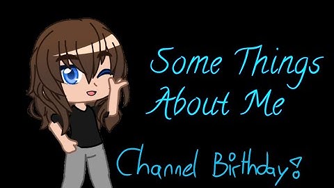 Some Things About Me Meme || Cute Cut Test || 🎉 CHANNEL BIRTHDAY 🎉