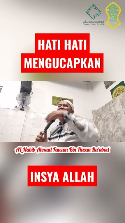Hati hati dalam mengucapkan INSYA ALLAH | Al Habib Ahmad Fauzan Ba'abud