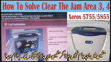 How To Solve Clear The Jam Area 3, 4 in Xerox 5855/5755 Hindi/Urdu..