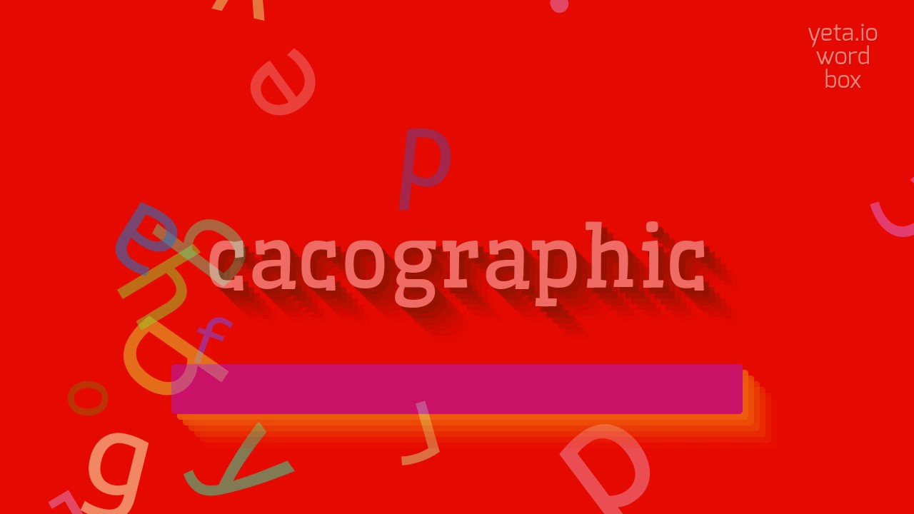 How to say "cacographic"! (High Quality Voices)