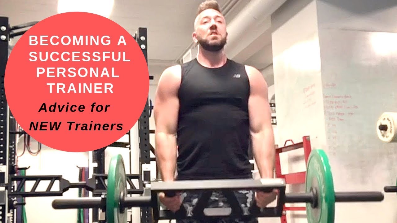 Becoming a Successful Personal Trainer - Advice for NEW Personal Trainers 