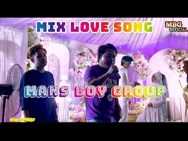 MANS BOY GROUP - MIX LOVE SONG class=