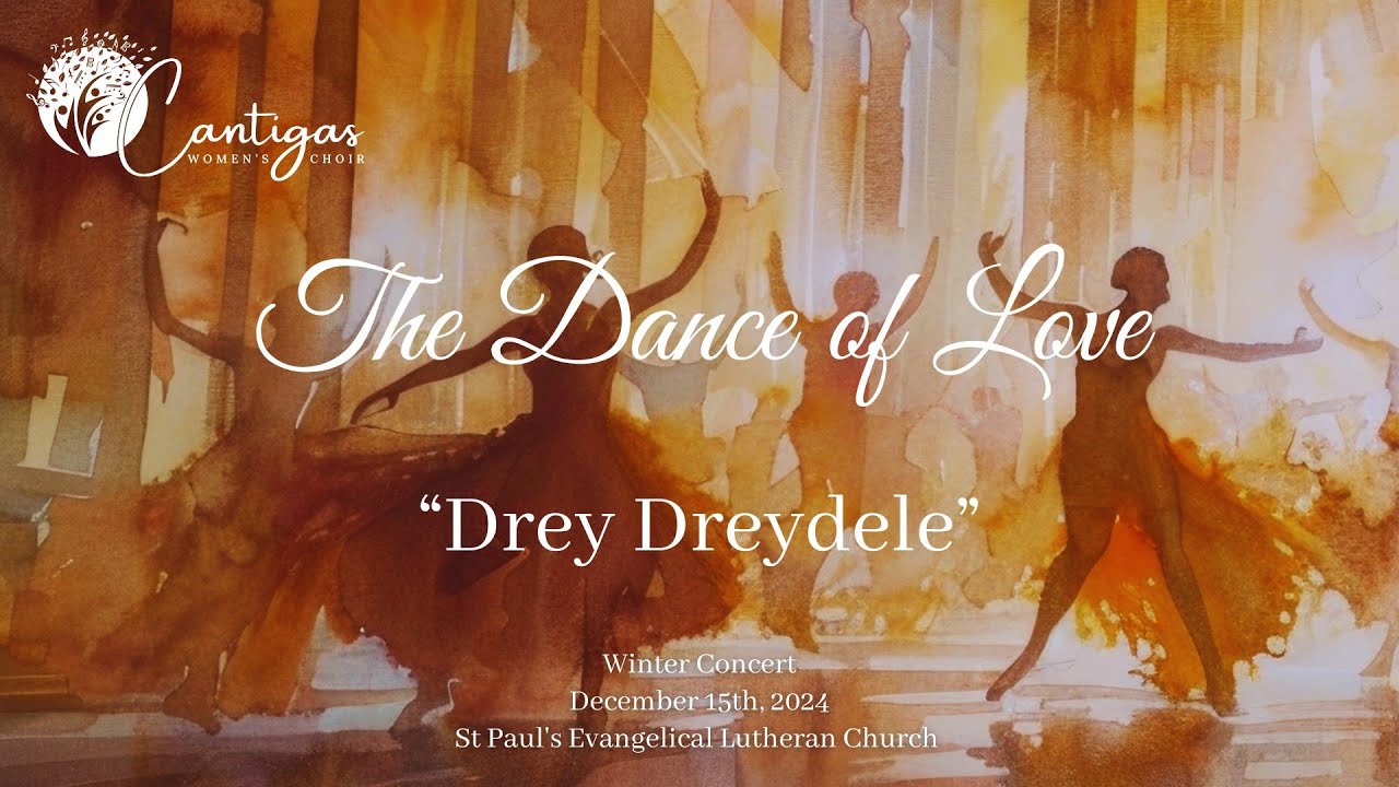 Cantigas Women’s Choir: Winter Concert 2024 – 17 Drey Dreydele