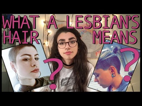 What A Lesbian&rsquo;s Hair Means