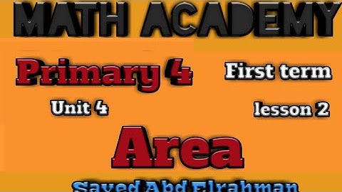 Primary 4 - First term - Unit 4 - Lesson 2 - Area