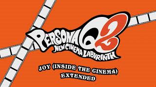 Joy Inside The Cinema - Persona Q2 New Cinema Labyrinth Ost Extended