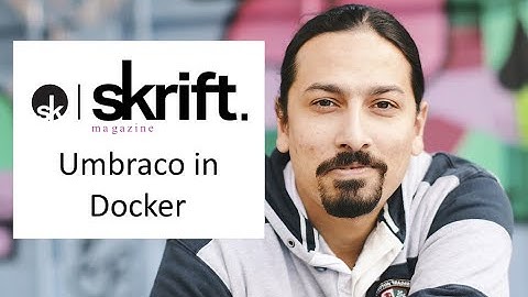 Skrift : Umbraco in Docker Part 1