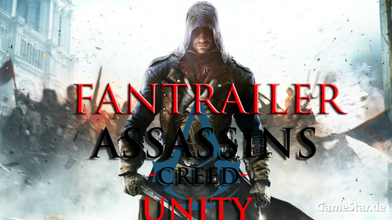 Assassins Creed Unity Fantrailer Montage Liberation Is Built By A