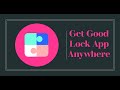 How to get good lock app in unsupported countries   samsung galaxy