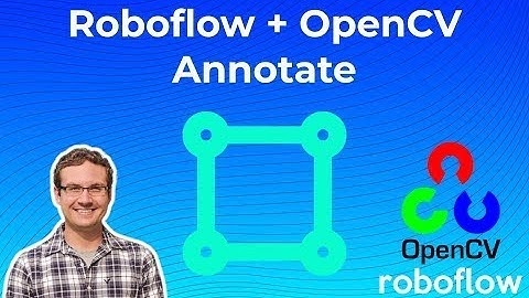 OpenCV Course: Roboflow Annotate