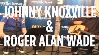 Video thumbnail of "Johnny Knoxville & Roger Alan Wade "Party In My Pants" // SiriusXM // Outlaw Country"