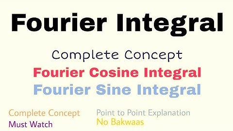 1. Fourier Integral | Complete Concept and Formulae | Must Watch