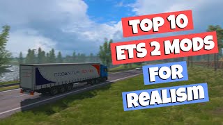 Top 10 Realistic ETS 2 Mods 1.37 | Enhance Realism in Euro Truck Simulator 2