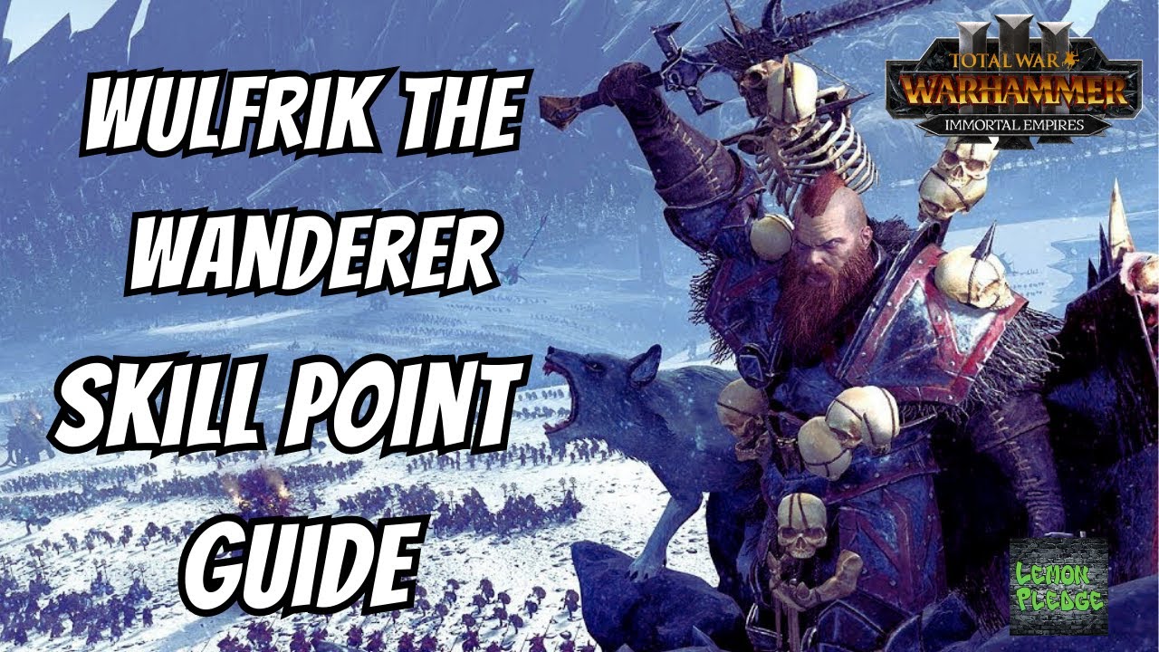 Wulfrik the Wanderer Skill Point Guide - Total War - Warhammer 3