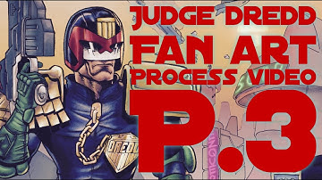 Process Video Part 3 (of 3) - Judge Dredd Fan Art.