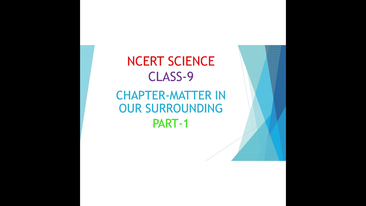NCERT SCIENCE CHAPTER 1 MATTER IN OUR SURROUNDING PART 1 YouTube Ncert science chapter 1 matter in our surrounding part 1 youtube