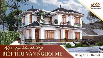Mẫu biệt thự đẹp khiến vạn người mê tại Đông Anh - Hà Nội | NHÀ ĐẸP BỐN PHƯƠNG