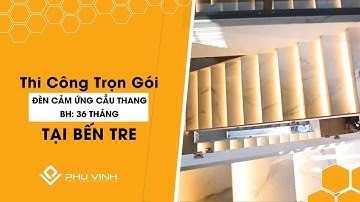 Thi Công Trọn Gói Đèn Cảm Ứng Cầu Thang Tại Bến Tre | Hotline: 0907.826.998