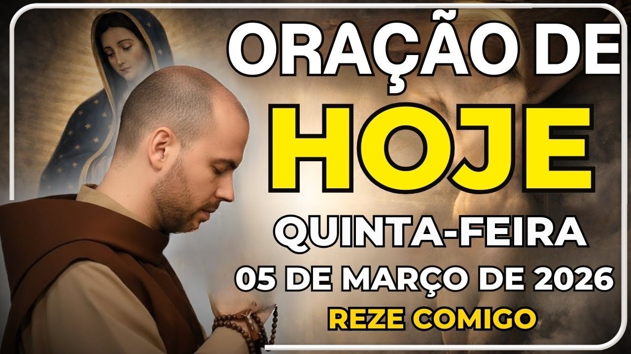 ORAÇÃO DE HOJE PODEROSA (05 DE MARÇO) DEUS ABRE AS PORTAS FECHADAS | QUINTA-FEIRA