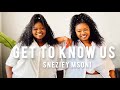 GET TO KNOW ME & MY TWINNY! Deadbeat Dads, Childhood, Relationships & Independence: ft Sneziey Msomi